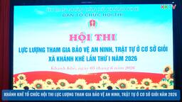 Xã Khánh Khê tổ chức Hội thi Lực lượng tham gia bảo vệ an ninh, trật tự ở cơ sở giỏi lần thứ I năm 2026